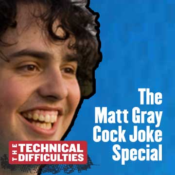 2: The Matt Gray Cock Joke Special