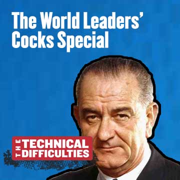 24: The World Leaders’ Cocks Special